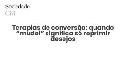 Terapias de conversão: quando “mudei” significa só reprimir desejos - Sociedade Civil