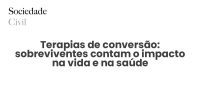 Terapias de conversão: sobreviventes contam o impacto na vida e na saúde - Sociedade Civil