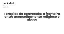 Terapias de conversão: a fronteira entre aconselhamento religioso e abuso - Sociedade Civil