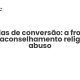 Terapias de conversão: a fronteira entre aconselhamento religioso e abuso - Sociedade Civil