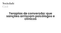 Terapias de conversão: que sanções arriscam psicólogos e clínicos - Sociedade Civil