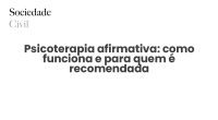 Psicoterapia afirmativa: como funciona e para quem é recomendada - Sociedade Civil