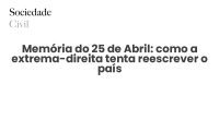 Memória do 25 de Abril: como a extrema-direita tenta reescrever o país - Sociedade Civil