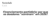 Financiamento partidário: por que os doadores “sumiram” em 2026? - Sociedade Civil