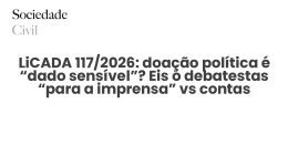 LiCADA 117/2026: doação política é “dado sensível”? Eis o debatestas “para a imprensa” vs contas oficiais: faltam €119 mil no Chega? - Sociedade Civil