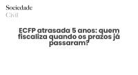 ECFP atrasada 5 anos: quem fiscaliza quando os prazos já passaram? - Sociedade Civil