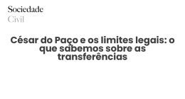 César do Paço e os limites legais: o que sabemos sobre as transferências - Sociedade Civil