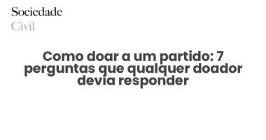 Como doar a um partido: 7 perguntas que qualquer doador devia responder - Sociedade Civil