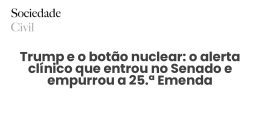 Trump e o botão nuclear: o alerta clínico que entrou no Senado e empurrou a 25.ª Emenda - Sociedade Civil