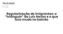 Regularização de imigrantes: o “triângulo” de Luís Neves e o que isso muda no balcão - Sociedade Civil