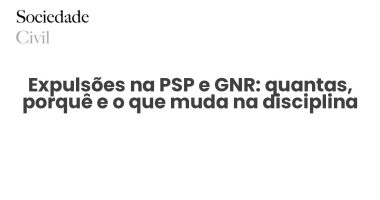 Expulsões na PSP e GNR: quantas, porquê e o que muda na disciplina - Sociedade Civil
