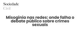 Misoginia nas redes: onde falha o debate público sobre crimes sexuais - Sociedade Civil