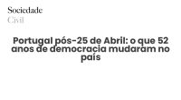 Portugal pós-25 de Abril: o que 52 anos de democracia mudaram no país - Sociedade Civil
