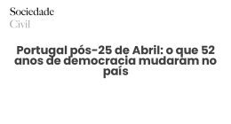 Portugal pós-25 de Abril: o que 52 anos de democracia mudaram no país - Sociedade Civil