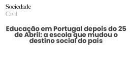 Educação em Portugal depois do 25 de Abril: a escola que mudou o destino social do país - Sociedade Civil