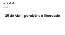 25 de Abril: parabéns à liberdade - Sociedade Civil