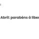 25 de Abril: parabéns à liberdade - Sociedade Civil