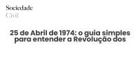 25 de Abril de 1974: o guia simples para entender a Revolução dos - Sociedade Civil