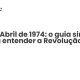 25 de Abril de 1974: o guia simples para entender a Revolução dos - Sociedade Civil