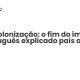 Descolonização: o fim do império português explicado país a país - Sociedade Civil