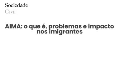 AIMA: o que é, problemas e impacto nos imigrantes - Sociedade Civil