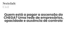 Quem está a pagar a ascensão do CHEGA? Uma rede de empresários, opacidade e ausência de controlo - Sociedade Civil
