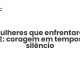 As mulheres que enfrentaram a PIDE: coragem em tempos de silêncio - Sociedade Civil