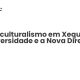 Multiculturalismo em Xeque: Fé, Diversidade e a Nova Direita - Sociedade Civil