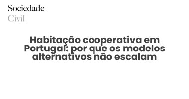 Habitação cooperativa em Portugal: por que os modelos alternativos não escalam - Sociedade Civil