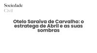 Otelo Saraiva de Carvalho: o estratega de Abril e as suas sombras - Sociedade Civil