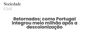Retornados: como Portugal integrou meio milhão após a descolonização - Sociedade Civil