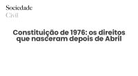 Constituição de 1976: os direitos que nasceram depois de Abril - Sociedade Civil