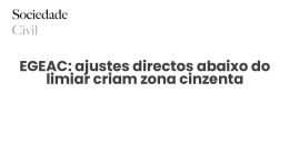 EGEAC: ajustes directos abaixo do limiar criam zona cinzenta - Sociedade Civil