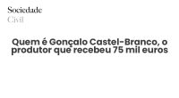 Quem é Gonçalo Castel-Branco, o produtor que recebeu 75 mil euros - Sociedade Civil