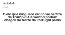 O elo que ninguém vê: como os 25% de Trump à Alemanha podem chegar ao Norte de Portugal pelas traseiras - Sociedade Civil