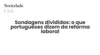 Sondagens divididas: o que portugueses dizem da reforma laboral - Sociedade Civil
