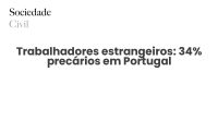 Trabalhadores estrangeiros: 34% precários em Portugal - Sociedade Civil