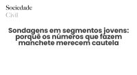 Sondagens em segmentos jovens: porquê os números que fazem manchete merecem cautela - Sociedade Civil