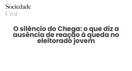 O silêncio do Chega: o que diz a ausência de reação à queda no eleitorado jovem - Sociedade Civil