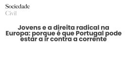 Jovens e a direita radical na Europa: porque é que Portugal pode estar a ir contra a corrente - Sociedade Civil