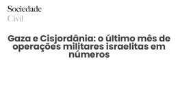 Gaza e Cisjordânia: o último mês de operações militares israelitas em números - Sociedade Civil
