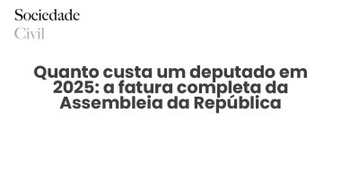 Quanto custa um deputado em 2025: a fatura completa da Assembleia da República - Sociedade Civil