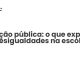 Educação pública: o que explica as desigualdades na escola - Sociedade Civil
