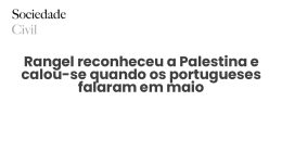 Rangel reconheceu a Palestina e calou-se quando os portugueses falaram em maio - Sociedade Civil