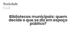 Bibliotecas municipais: quem decide o que se diz em espaço público? - Sociedade Civil