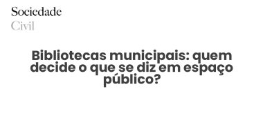 Bibliotecas municipais: quem decide o que se diz em espaço público? - Sociedade Civil