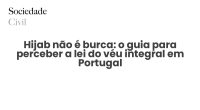 Hijab não é burca: o guia para perceber a lei do véu integral em Portugal - Sociedade Civil