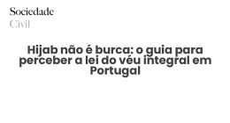 Hijab não é burca: o guia para perceber a lei do véu integral em Portugal - Sociedade Civil