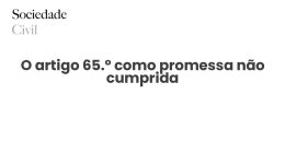 O artigo 65.º como promessa não cumprida - Sociedade Civil