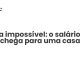 A conta impossível: o salário já não chega para uma casa - Sociedade Civil